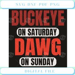 buckeye on saturday dawg on sunday svg cleveland ohio svg