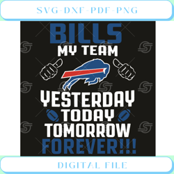 buffalo bills my team yesterday today tomorrow forever svg sport svg