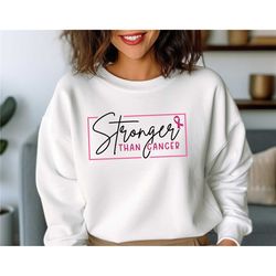 stronger than cancer sweatshirt breast cancer survivor shirt pink ribbon fight sweatshirt