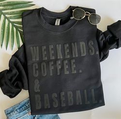 game day sweatshirt, baseball mom shirt, baseball sweatshirt, weekends coffee and baseball sweatshirt