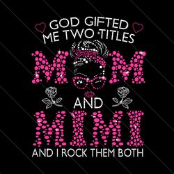 god gifted me two titles mom and mimi pink polka dots svg