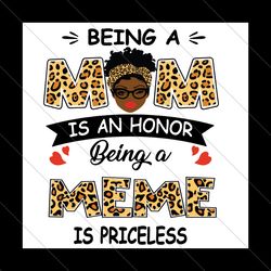 being a mom is an honor being a meme is priceless svg, mothers day svg, mom svg, meme svg, mom meme svg, mom and meme sv