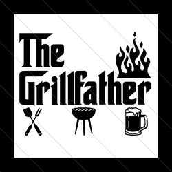 the grill father svg, fathers day svg, grill father svg, father svg, grilling father svg, grilling dad svg, grill dad sv