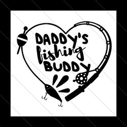 daddys fishing buddy svg, fathers day svg, daddy svg, fishing daddy svg, fishing buddy svg, buddy svg, daddy buddy svg,