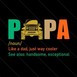 jeep papa like a dad just way cooler svg, fathers day svg, jeep papa svg, papa svg, dad svg, jeep dad svg, cooler dad sv