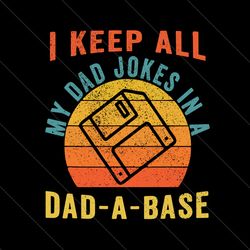 i keep all my dad jokes in a dad a base svg, fathers day svg, dad jokes svg, dad svg, dad a base svg, keep dad jokes svg