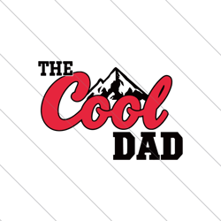 the cool dad svg, dad svg, cool dad svg, funny dad svg, father's day svg, dad day svg, fatherhood svg, gift for dad, dig