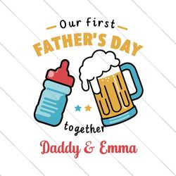 custom our first fathers day together svg