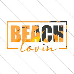 beach lovin svg