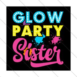 glow party sister svg