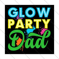 glow party dad svg