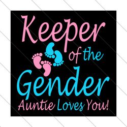 keeper of the gender auntie loves you svg, trending svg, keeper gender svg, daddy love you, gender svg, gender reveal sv