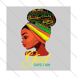 god says i am svg, trending svg, black girl svg, turbaned girl svg, turbaned black girl, afro girl svg, afro woman svg,