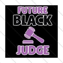 future black judge svg, trending svg, black judge svg, future judge svg, judge svg, future job svg, future career svg, l