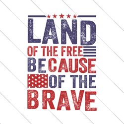 land of the free because my daddy is brave png,dad png,father png,dad america png,,retro america png,4th of july png,ind