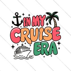 groovy in my cruise era svg png, family vacation, funny cruise lover png, family cruise 2024 svg, cruise crew,