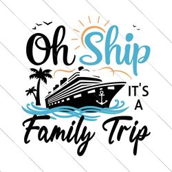 oh ship its a family trip svg, family cruise svg, cruise ship svg, family cruise squad svg, cruise squad svg