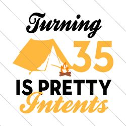 turning 35 is pretty intents svg