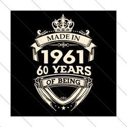 made in 1961 60 years of being awesome svg