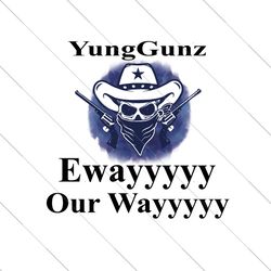 yunggunz eway our way png only