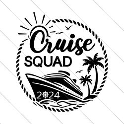 cruise squad 2024 svg, funny cruise shirts svg, cruise ship svg, family cruise trip, cruise gifts,vacation, cut files fo