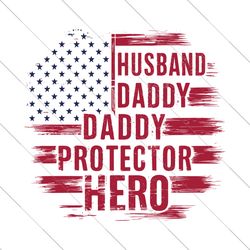 husband daddy protector hero png, dad png, father's day 2024 png, hero dad png, funny dad png, 4th of july dad png, best