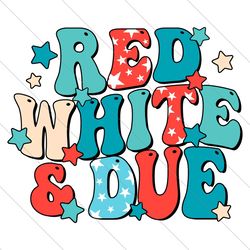 red white due 4th of july svg, independence day, fourth of july svg, retro groovy, red white blue, american patriotic sv
