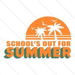 schools out for summer svg, happy last day of school svg, end of the school year svg, teacher summer svg, teacher shirt,