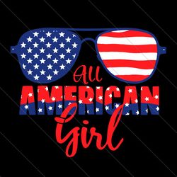 all american girl svg, distressed digital cut files, 4th of july girl shirt svg, american flag sunglasses, patriotic svg