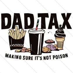 dad tax making sure it's not poison png, retro dad tax definition png, dad life png, funny dad png, father's day gift, d