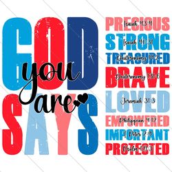 god say you are 4th of july svg, christian svg, religious svg, christian july 4th, patriotic svg, bible verse, jesus svg