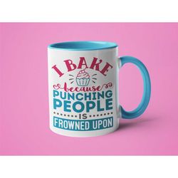 baking mug, bakers gift, funny baking mug, i bake because punching people is frowned upon