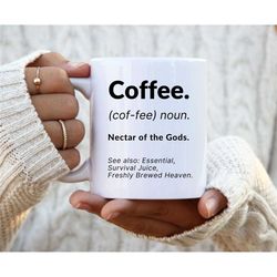 Coffee Definition Mug, Nectar Of The Gods, Coffee Mug, Coffee Lover, Freshly Brewed Heaven, Funny Mug, Survival Juice, M
