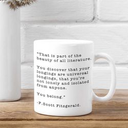 f. scott fitzgerald quote mug, literary quote coffee mug, quote mug, the beauty of literature quote mug, birthday gift,