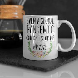 nurse practitioners graduation np 2023 coffee mug np degree pandemic nurse graduation gift nurse practitioners graduate