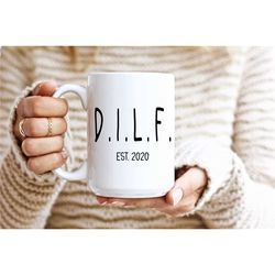 d.i.l.f  new dilf gift new dad gift funny baby shower gift gifts for new dad dilf mug future dad gift pregnant congratul