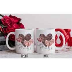 custom 'love always' valentine's day mug | valentine's day gift for her