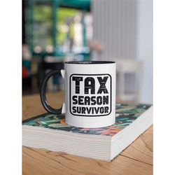 tax season survivor mug, accountant gift, cpa coffee cup, accounting gifts, national tax day, money income humor, i surv