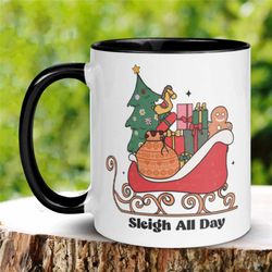 christmas gifts, christmas mug, sleigh all day mug, holiday mug, christmas coffee mug, santa sleigh mug, gift for mom, g