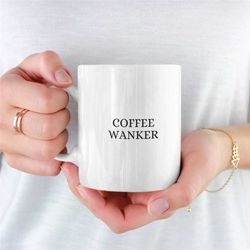 coffee wanker mug, coffee, funny coffee mug, novelty coffee mug, unique coffee mug, wanker mug for boyfriend, wanker mug