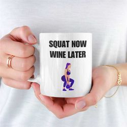 squat now wine later mug, workout mug, unique gym mug, squat mug for girlfriend, gym mug for girlfriend, weightlifting m