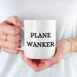 plane wanker mug, plane mug for boyfriend, plane mug for girlfriend, coffee aviation mug, plane mug for husband, plane g