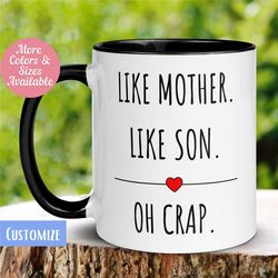 like mother like son oh crap mug, personalized custom mug, mom mug, mothers day mug, new mom mug, coffee cup, gift for f