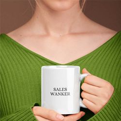 Sales Wanker Mug, Novelty Sales Mug, Sales, Unique Sales Mug, Novelty Office Mug, Unique Office Mug, Workplace, Office