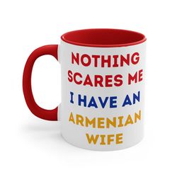 armenian wife coffee ceramic mug, 11 - 15 oz tea cup, nothing scares me wifey, husband gift idea, christmas present, arm