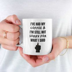 not sorry coffee mug, mug for work colleague, mug for husband, mug for wife, rude coffee mug, novelty coffee mug, coffee