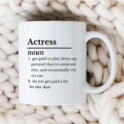 custom actress definition mug, personalized gift for female entertainer, coworker birthday, appreciation, for women, tha