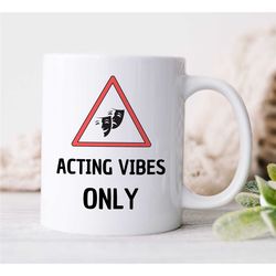 acting vibes only, mug for entertainer, masks, coworker birthday, job appreciation, for men & women, thank you, filmstar