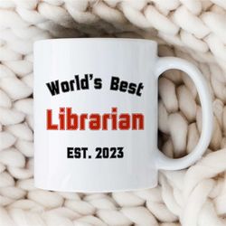 personalized world's best librarian mug, custom gift for library staff, cup for bookworms, reader, coworker, birthday, a