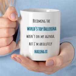 ballet mug with saying, perfect gift for dance partner, dance cup for her, funny ballet cup, dancing themed gift, birthd